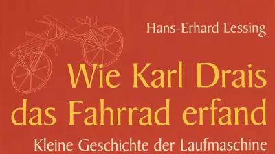 Buch Rezension: Hans-Erhard Lessing – „Wie Karl Drais das Fahrrad erfand“